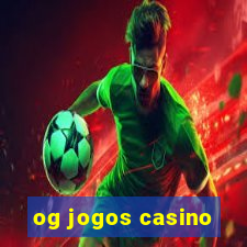 og jogos casino